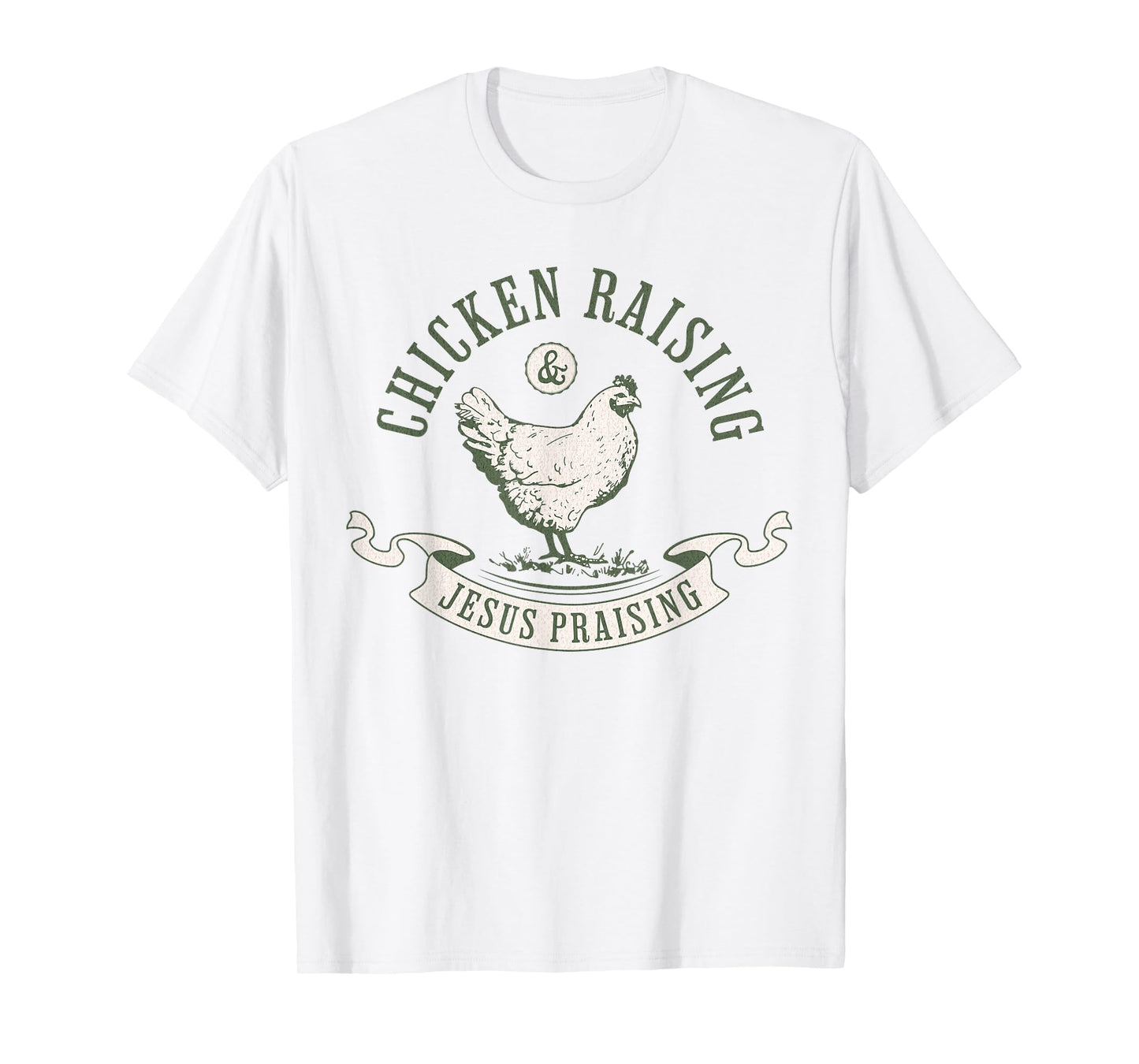 Chicken Raising & Jesus Praising Women's Faith apparel T-Shirt