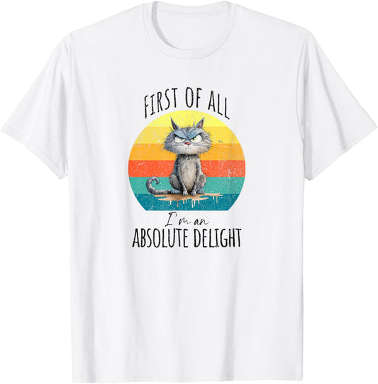 First of All I'm A Delight funny cat sunset design T-Shirt