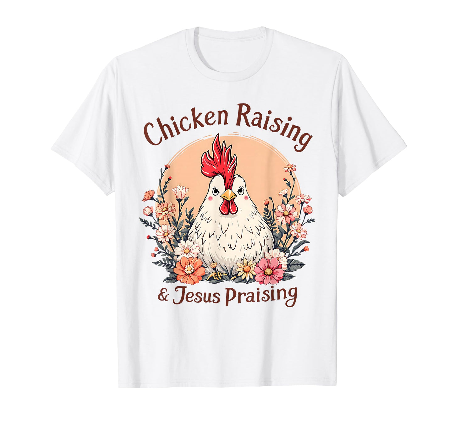Chicken Raising & Jesus Praising T-Shirt