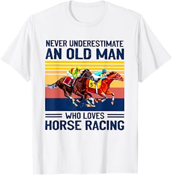 Never underestimate an old man who loves horse racing T-Shirt