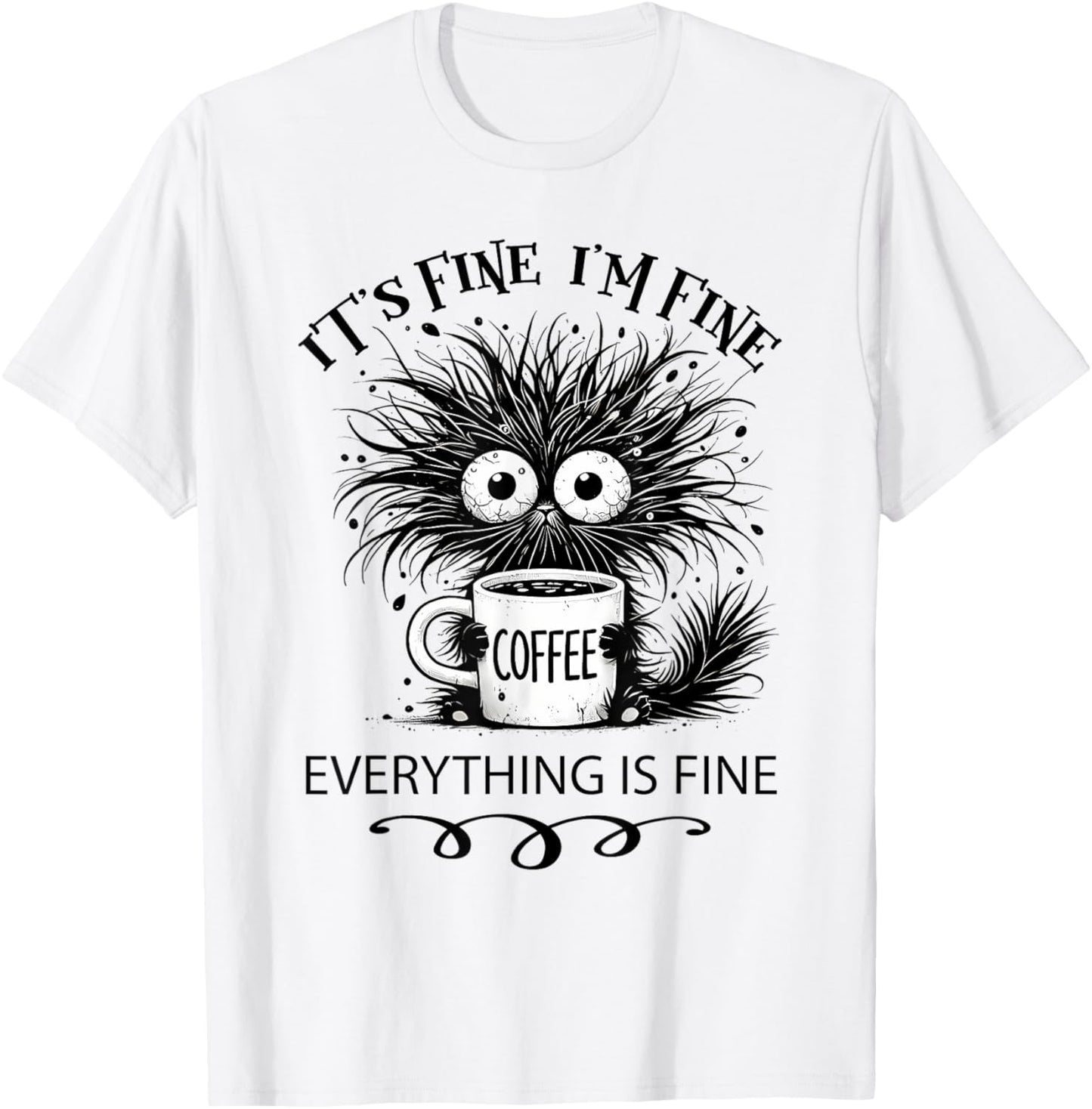 Funny Cat Lover It's Fine I'm Fine Everything Is Fine T-Shirt