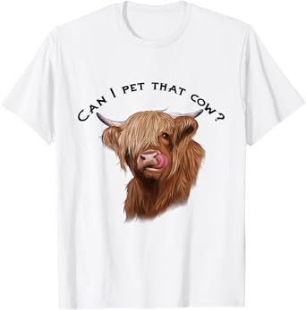 Can I Pet That Cow with Highland Cow T-Shirt