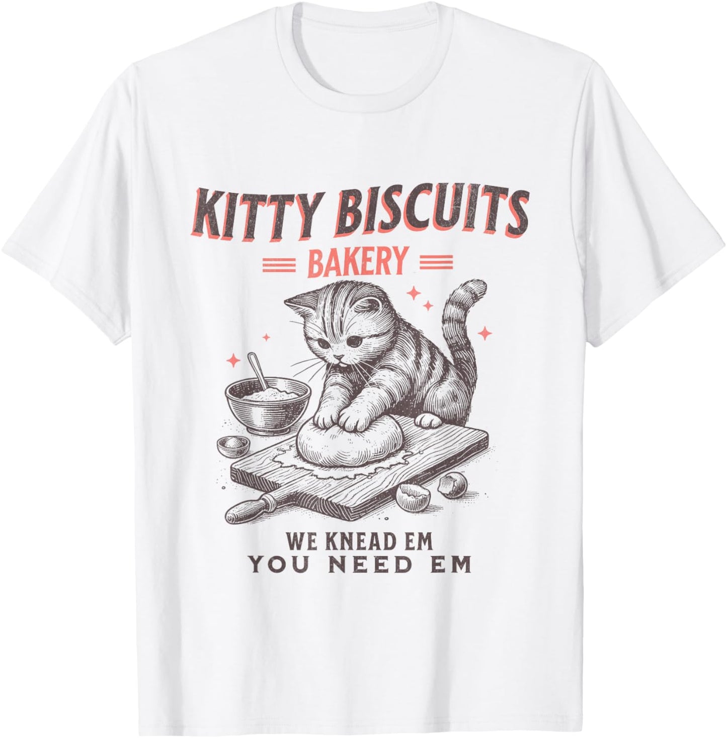 Kitty Biscuits We Knead Em You Need Em Cat Lover Baking T-Shirt