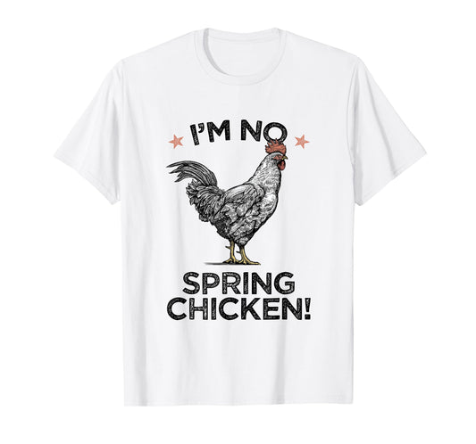 Spring Chicken Old Age Joke Birthday Senior Gag Graphic T-Shirt