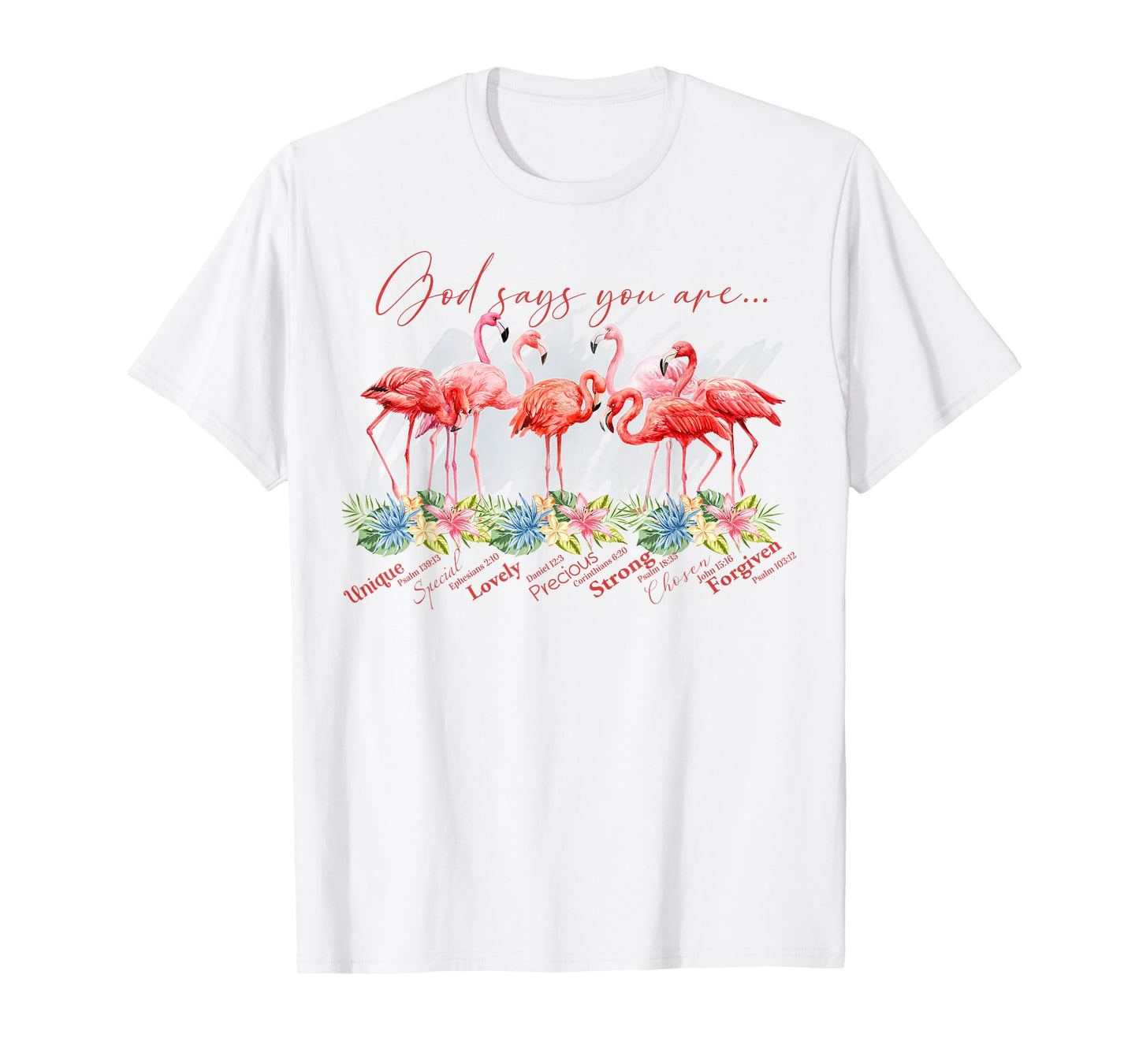 Flamingo God Says You Are Unique Special Lovely Precious T-Shirt