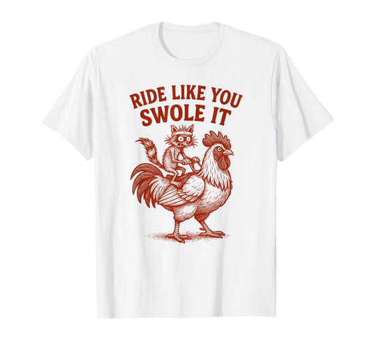 Ride Like You Swole It, Raccoon Rooster Adult Humor Women T-Shirt