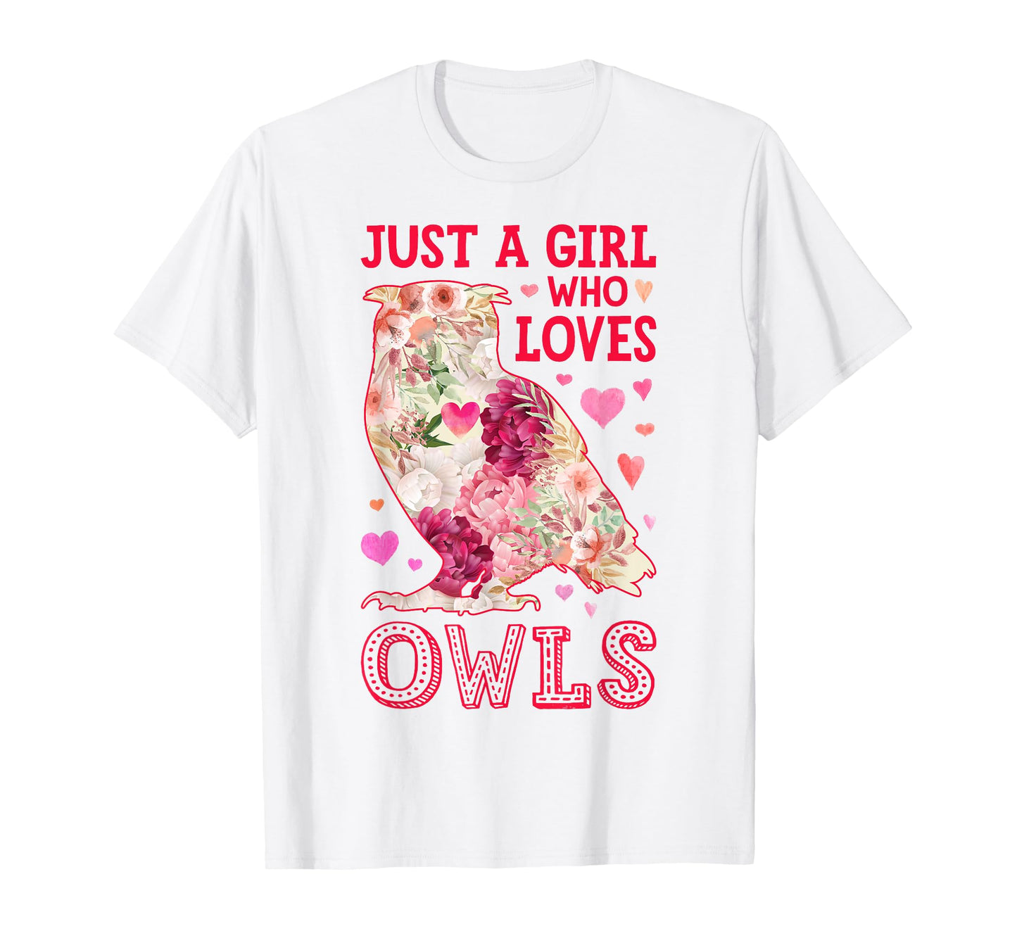 Owl Just A Girl Who Loves Owls Flowers Women Bird Floral T-Shirt
