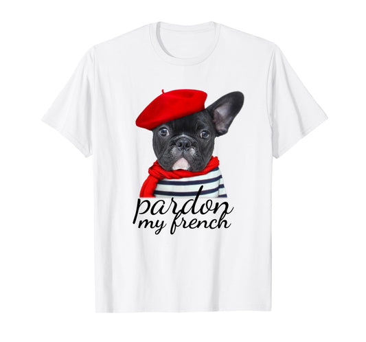 Pardon my french Bulldog Shirt Cute Frenchie T-Shirt T-Shirt