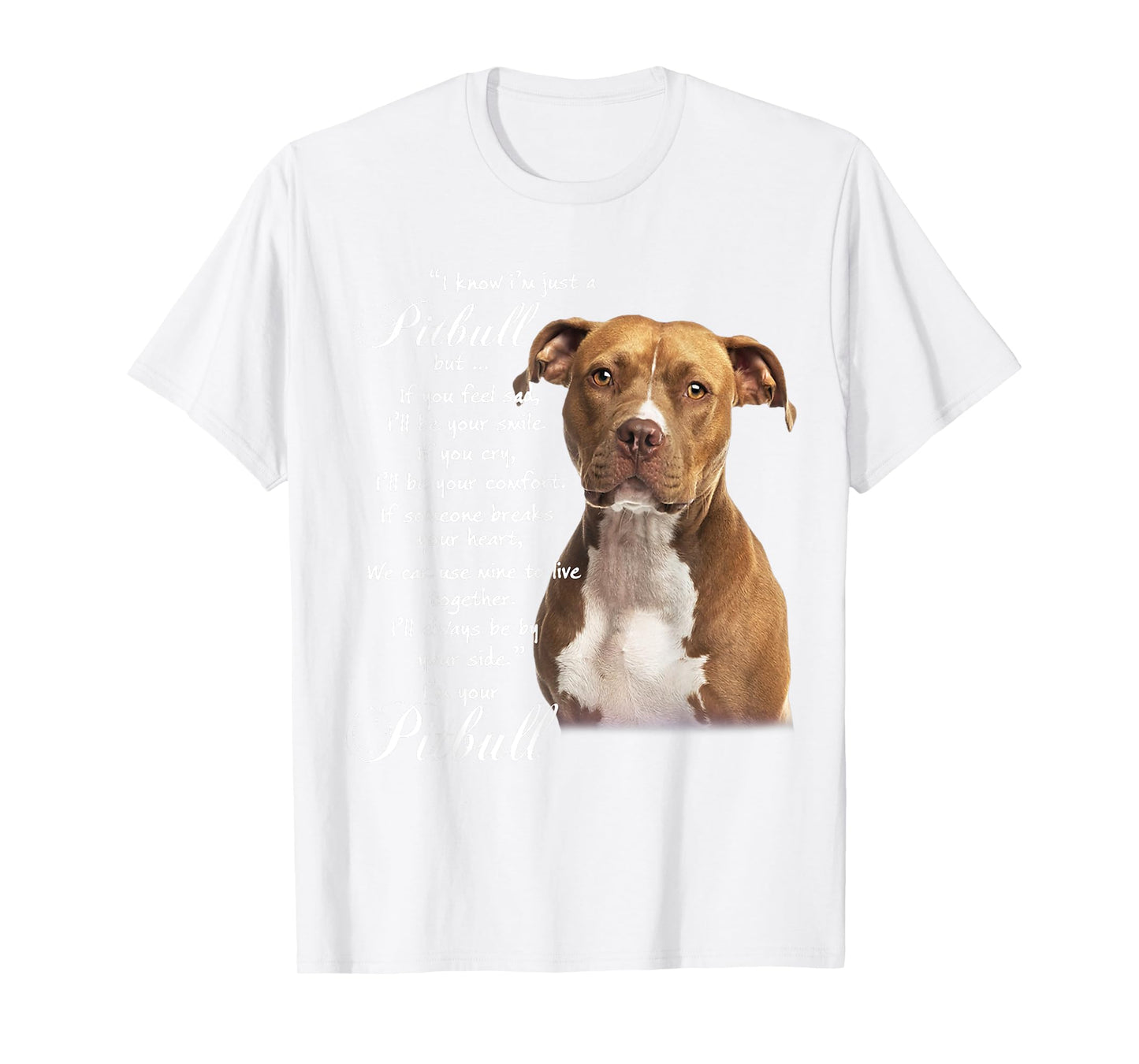 I Know I'm Just A Pitbull But If You Feed Sad T-Shirt