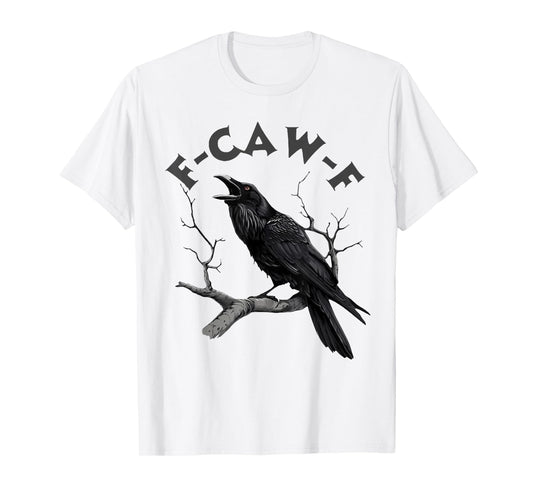 F-Caw-F Black Crow Pun Funny Bird Cawing Grunge Halloween T-Shirt