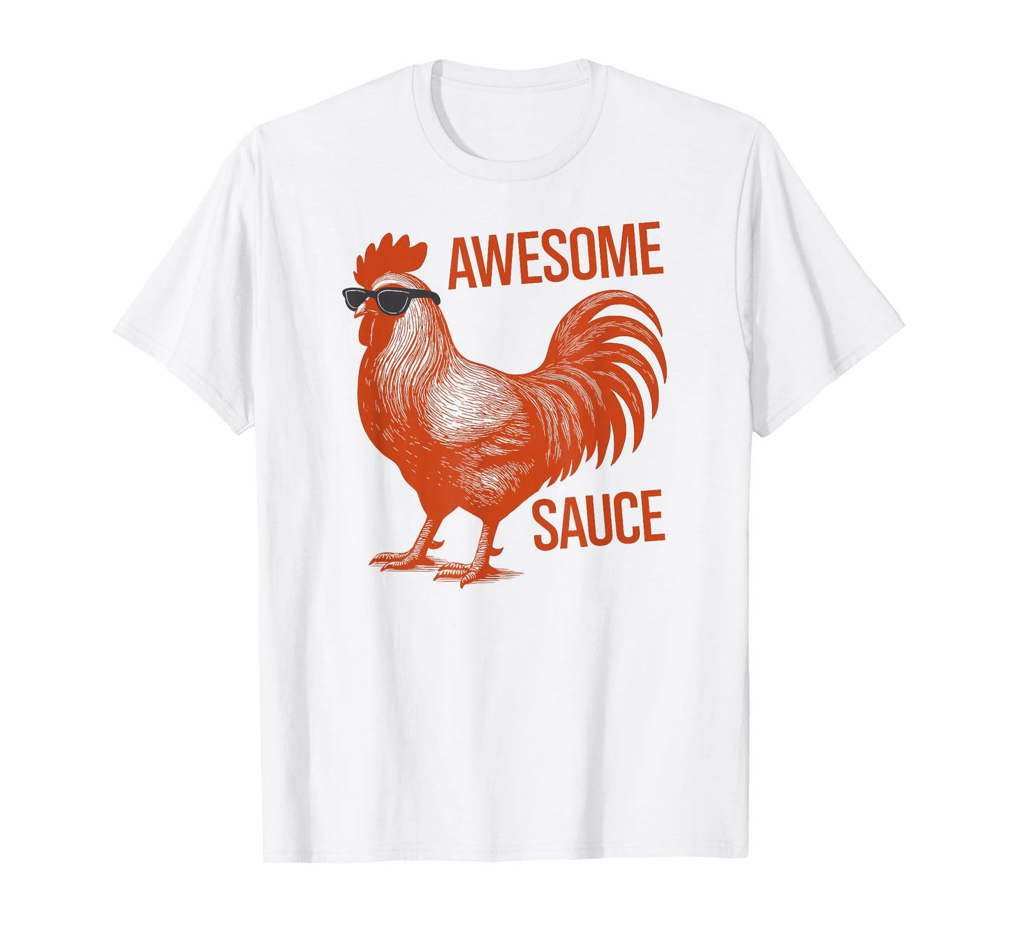 Awesome Sauce Cock Rooster Chicken T-Shirt