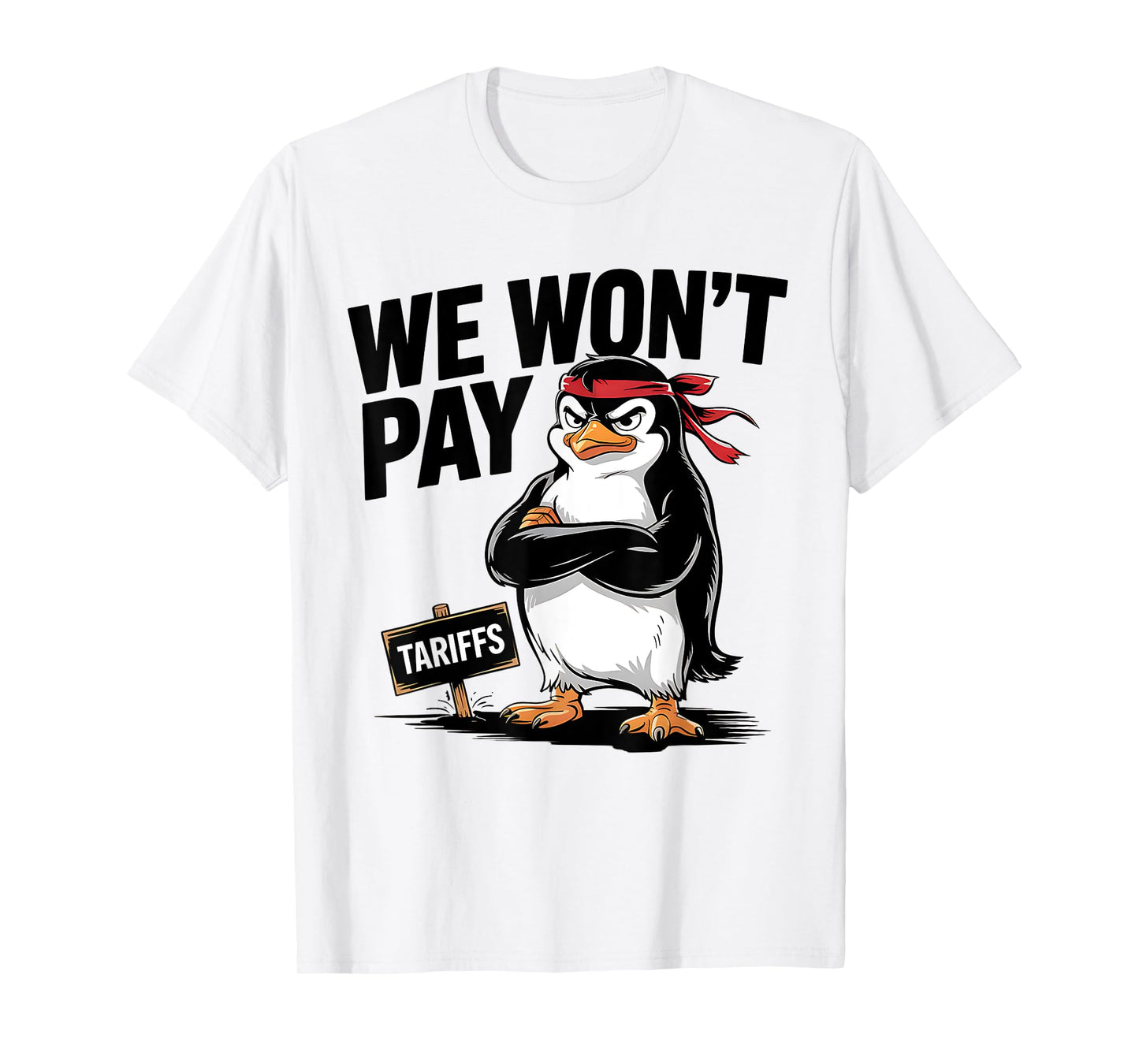 Resist Political Injustice Funny Penguin Tariffs T-Shirt