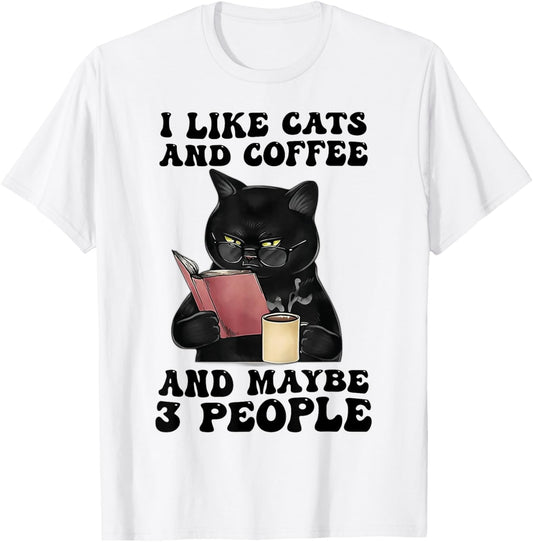 I Like Cats And Coffee And Maybe 3 People T-Shirt