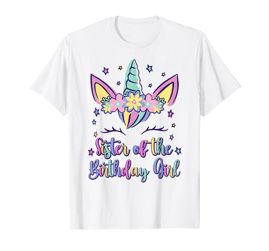 Sister Of The Birthday Girl Sis Unicorn Princess Bday Party T-Shirt