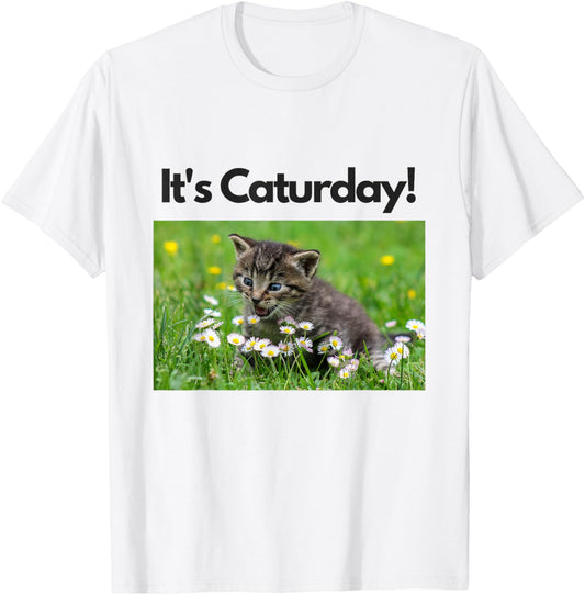 It's Caturday! Funny T-Shirt for Cat, Kitten, Kitty Lovers