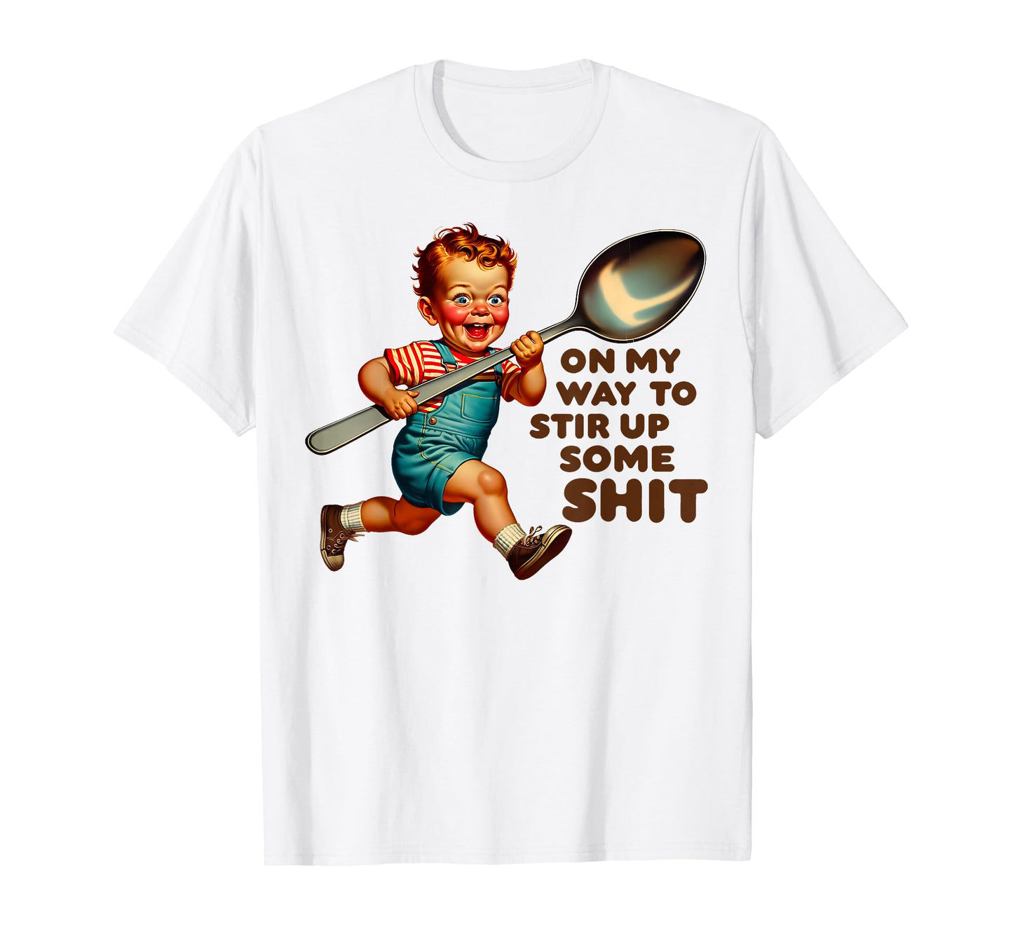Funny Retro On My Way To Stir Up Some Shit Sarcastic Humor T-Shirt