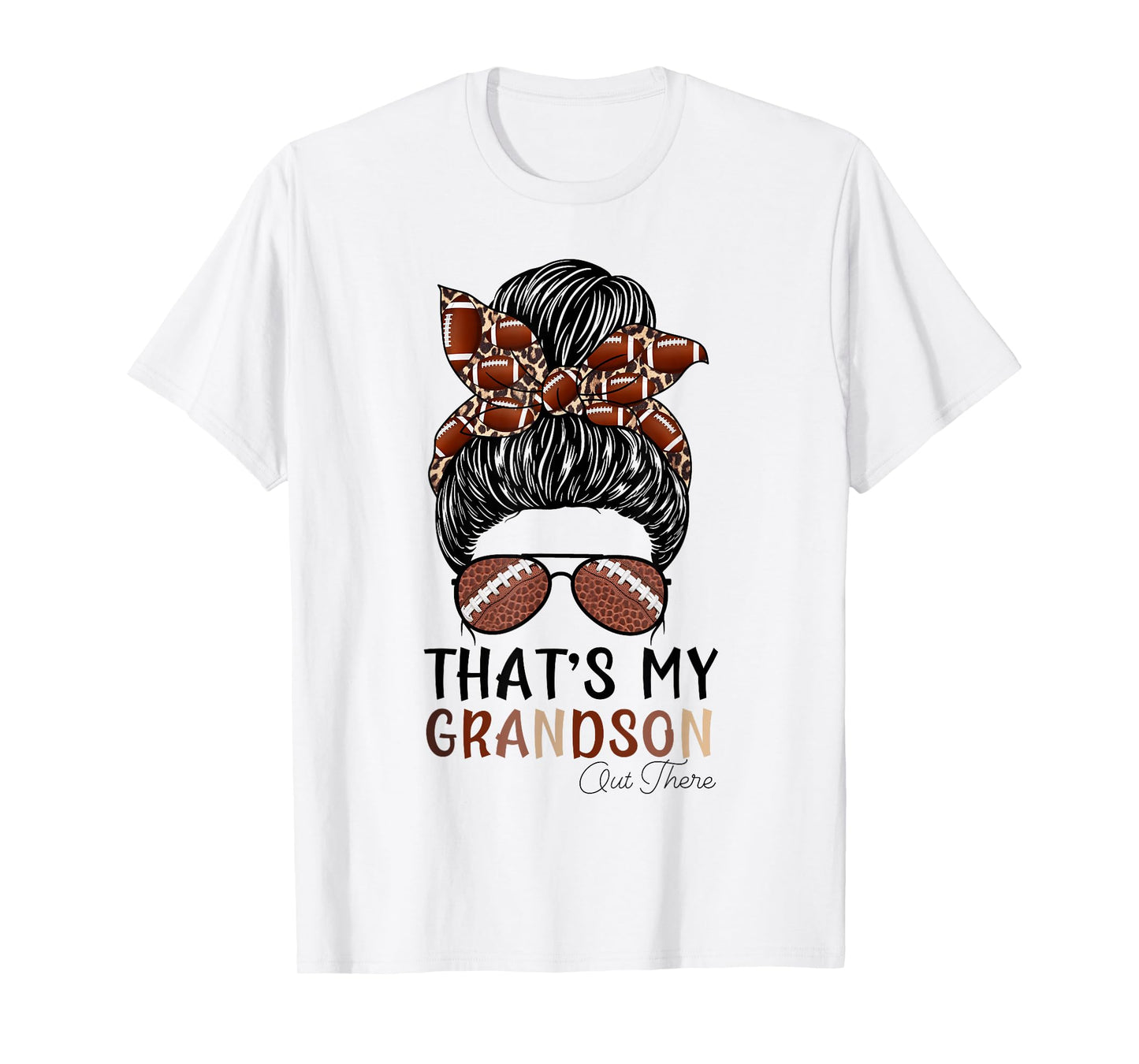 That's My Grandson Out There Football Grandma Bun Hair T-Shirt