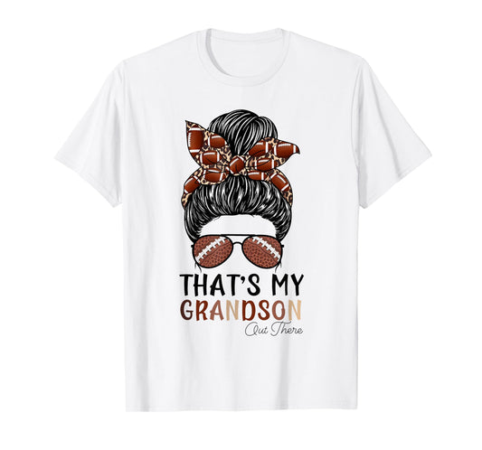 That's My Grandson Out There Football Grandma Bun Hair T-Shirt
