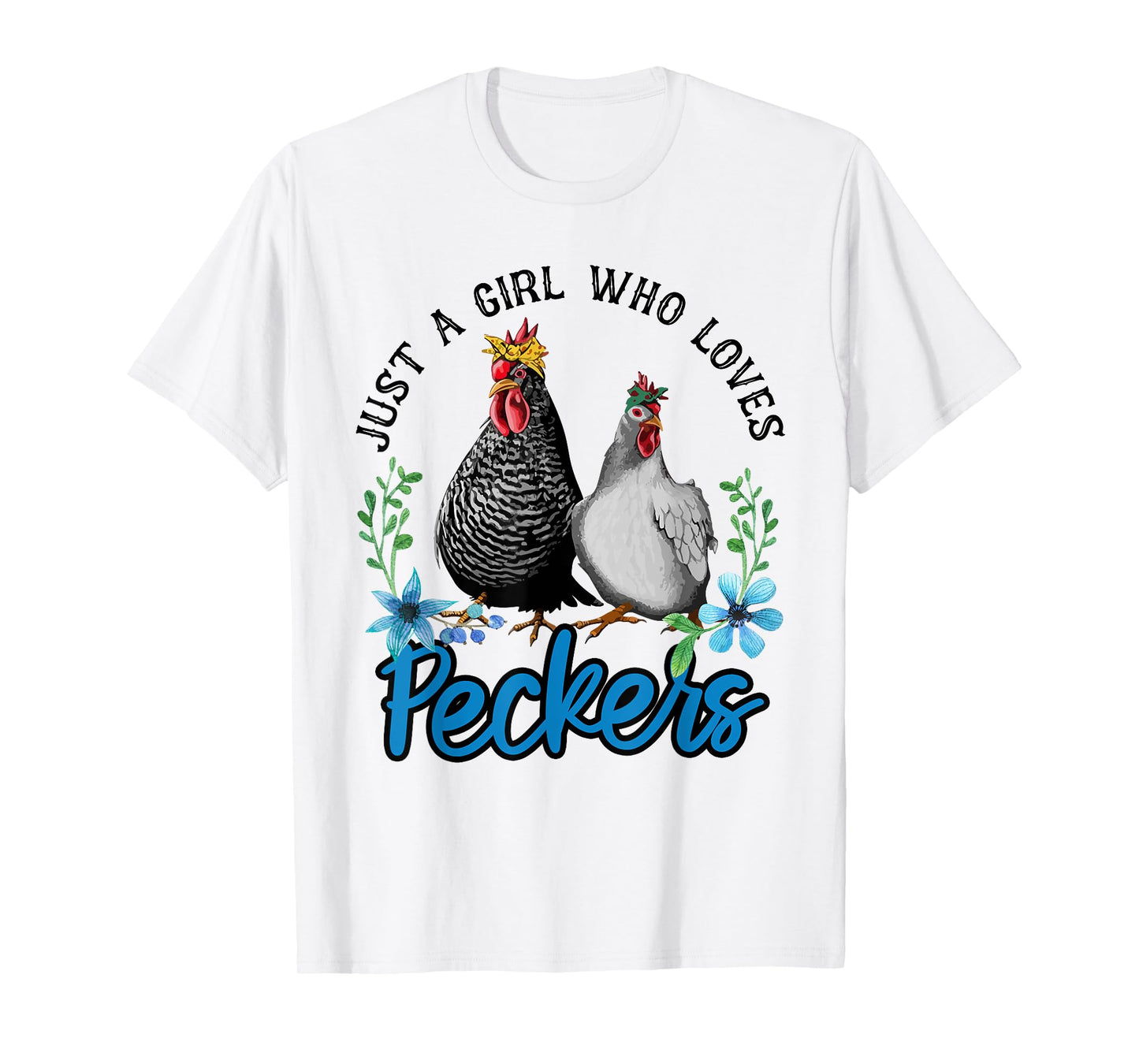 Just A Girl Who Loves Peckers T-Shirt