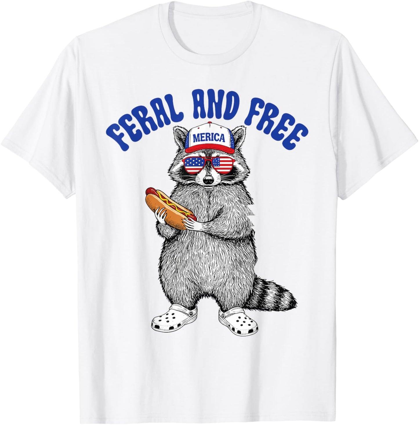 Funny Raccoon 4th Of July Patriotic Cute Red White And Feral T-Shirt