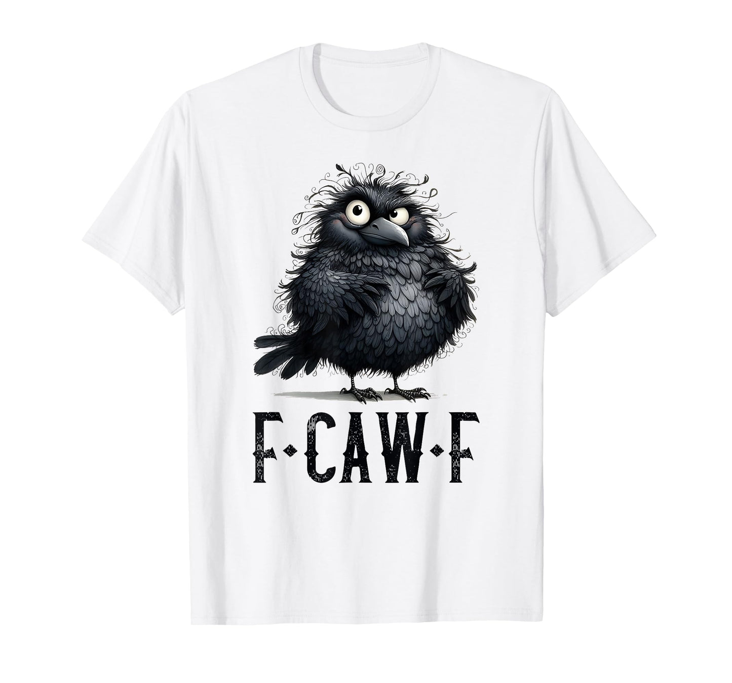 F-Caw-F Black Crow Black Bird Funny Crow F-Caw-F T-Shirt