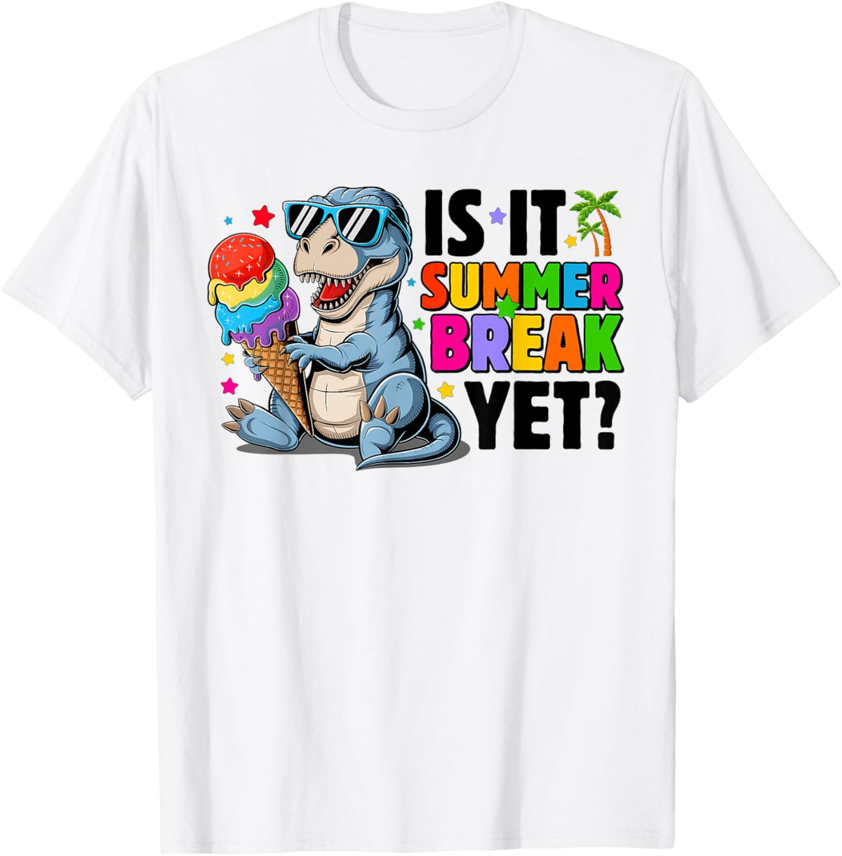 Is It Summer Break Yet Last Day Of School T-Rex Ice Cream T-Shirt