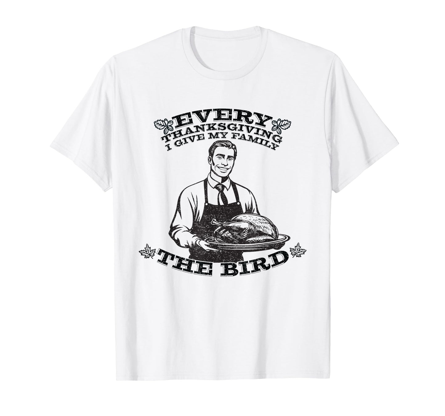 Funny Retro Man Every Thanksgiving I Give My Family The Bird T-Shirt