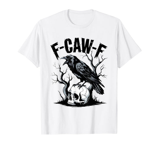 Halloween F Caw F Black Bird F-Caw-F Crow Women Men T-Shirt