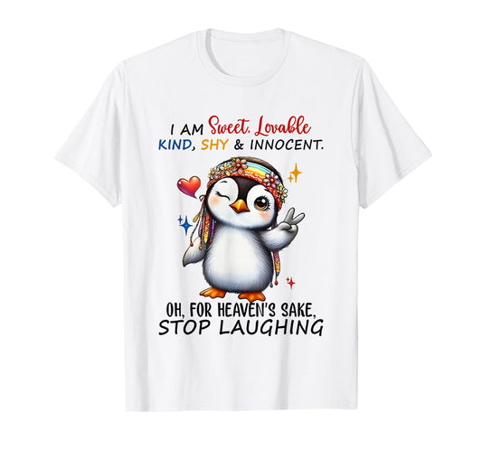 Penguin I Am Sweet Lovable Kind Shy And Innocent Oh For T-Shirt