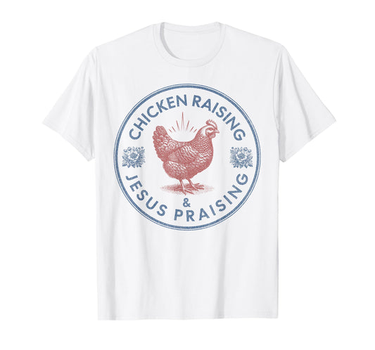 Chicken Raising & Jesus Praising Vintage Women's Faith T-Shirt
