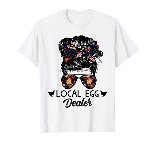 Support Your Local Egg Dealers Funny Local Egg Dealers T-Shirt