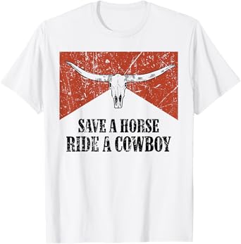 Bull Skull Save A Horse Ride A Cowboy Western Country T-Shirt