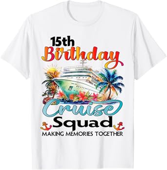 15th Birthday Cruise Squad Friends Family Vacation Matching T-Shirt