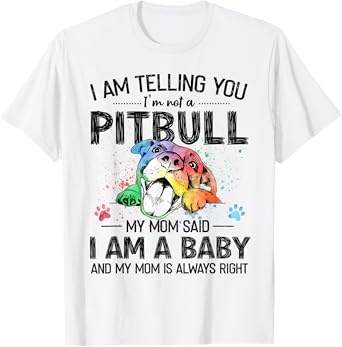 I Am Telling You I'm Not A Pitbull Dog Lovers Gifts T-Shirt