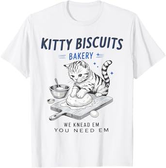 Fun Kitty Biscuits Bakery We Knead Em You Need Em Cat Baking T-Shirt for Men Women