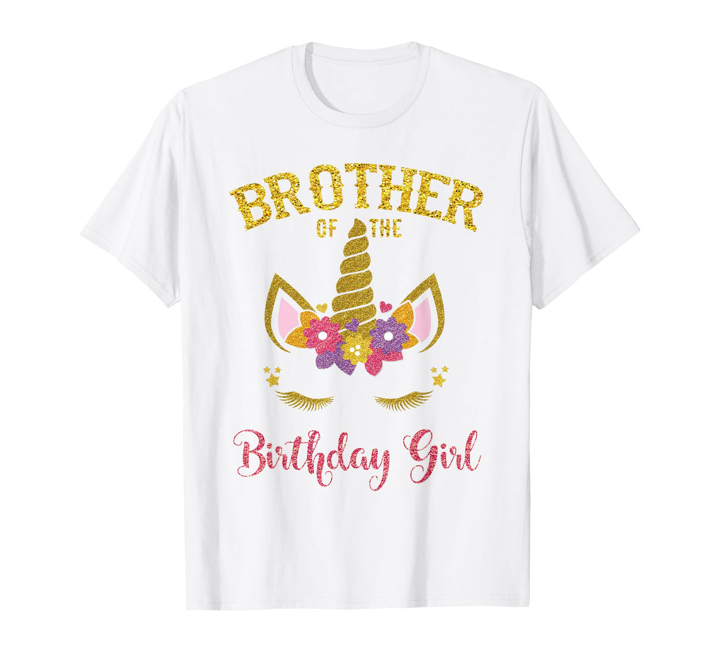 Brother Of The Birthday Girl Unicorn Family Matching T-Shirt