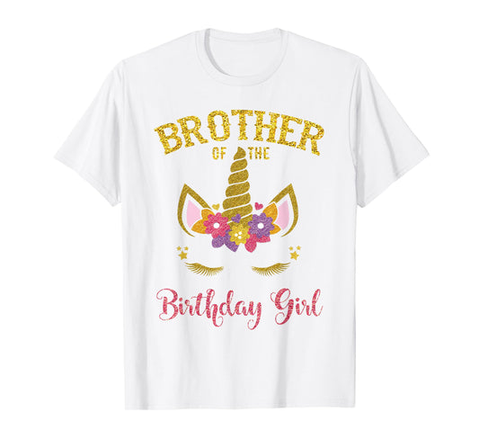 Brother Of The Birthday Girl Unicorn Family Matching T-Shirt