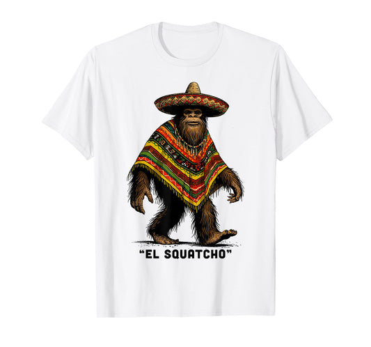 El Squatcho Shirt Western Bigfoot Poncho Mexican Sasquatch T-Shirt