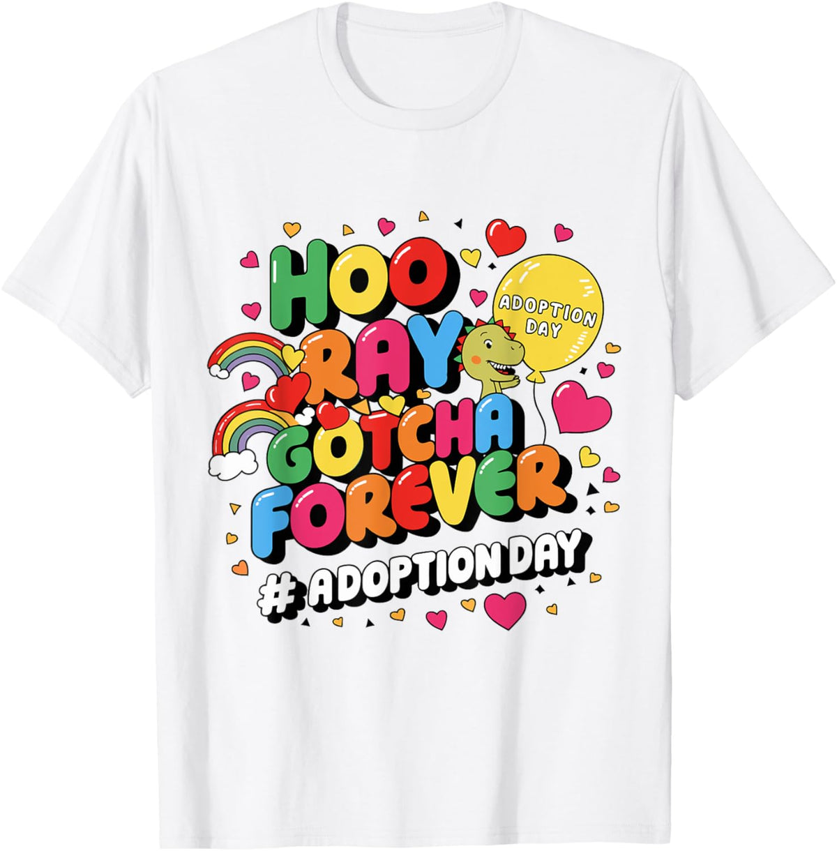 Gotcha Forever Gotcha Day Dinosaur Girls Boys Kids Toddler T-Shirt