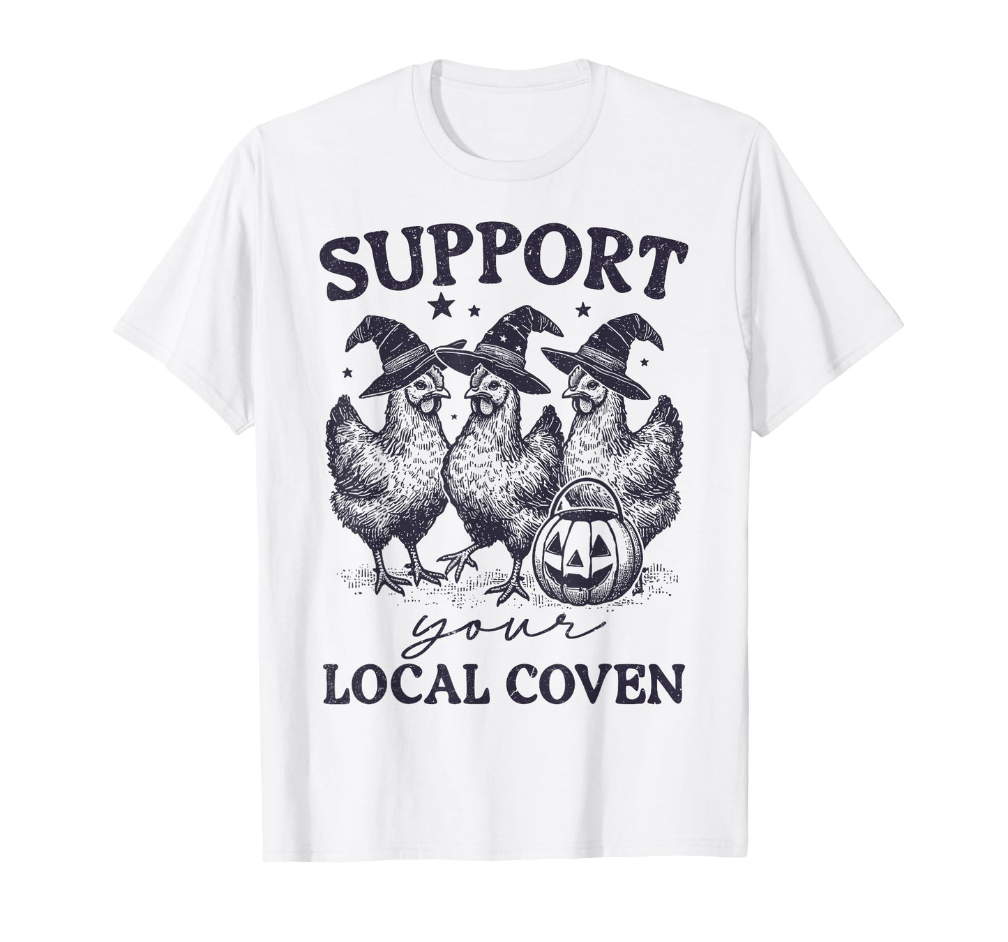 Support Your Local Coven Funny Witch Girl Chicken Farm Lover T-Shirt