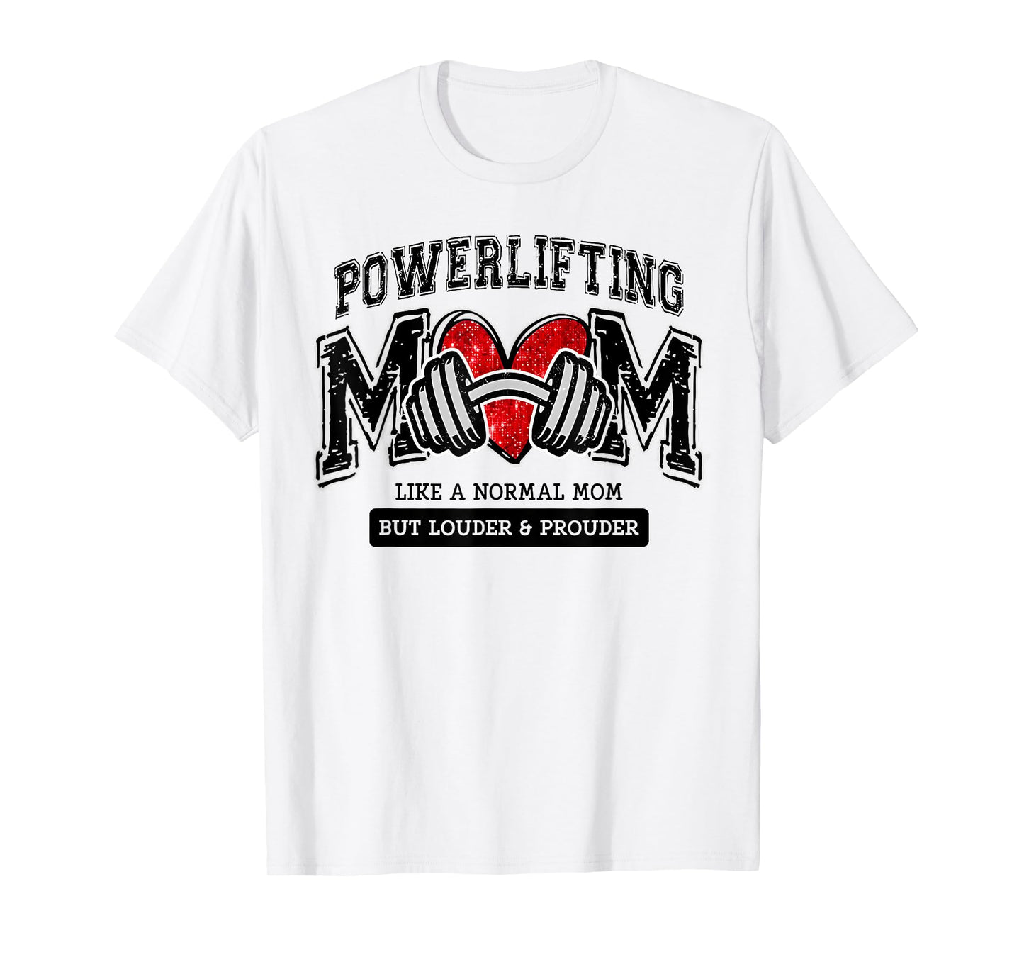 Powerlifting Mom Like Normal Mom Heart Funny Mother's Day T-Shirt