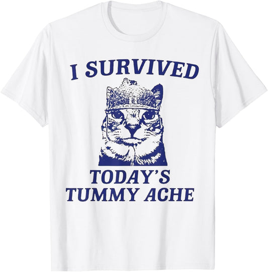I Survived Today's Tummy Ache funny cat T-Shirt