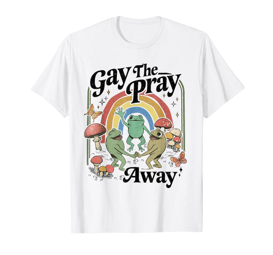 Gay The Pray Away Rainbow LGBT Pride Frogs Dancing T-Shirt