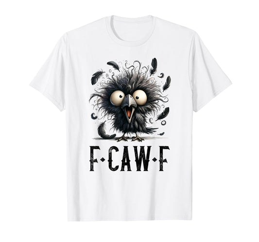 F-Caw-F Black Crow Black Bird Funny Crow F-Caw-F T-Shirt