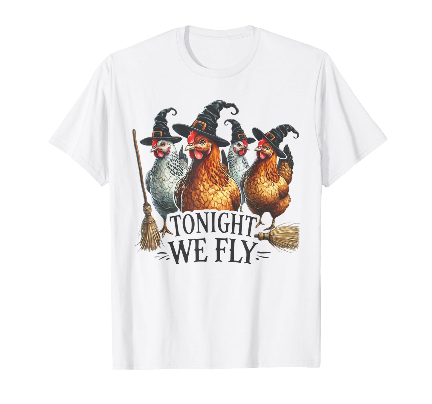 Tonight We Fly Funny Witch Chicken Halloween Costume T-Shirt
