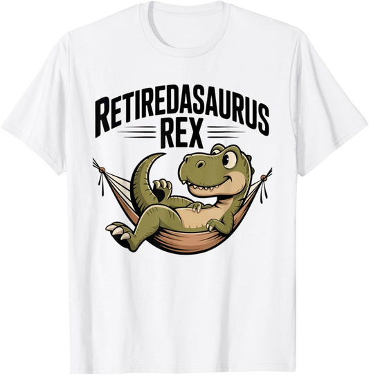 Funny Retired Dinosaur T-Rex Retiredasaurus Retirement T-Shirt