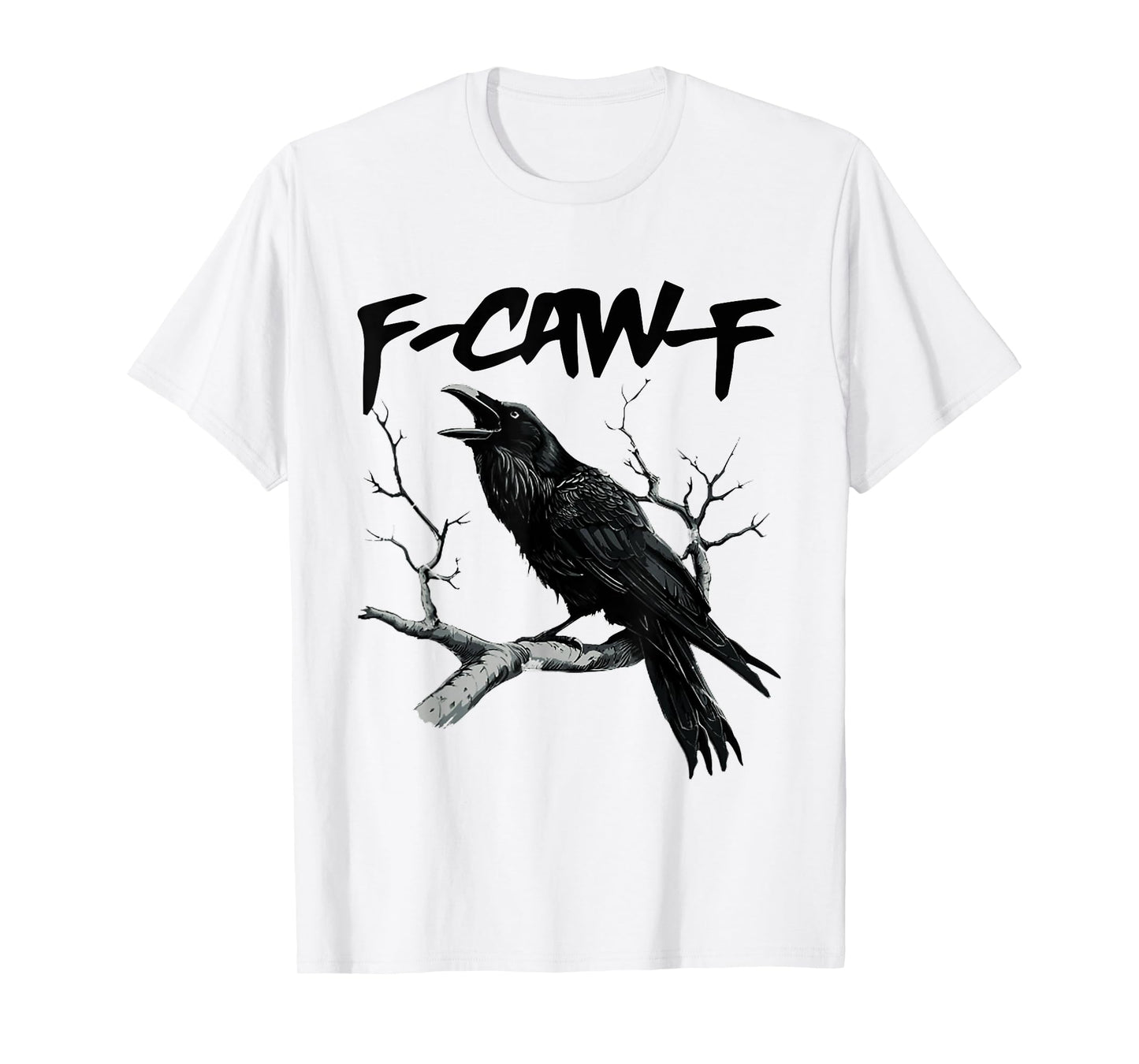 F-Caw-F T-Shirt