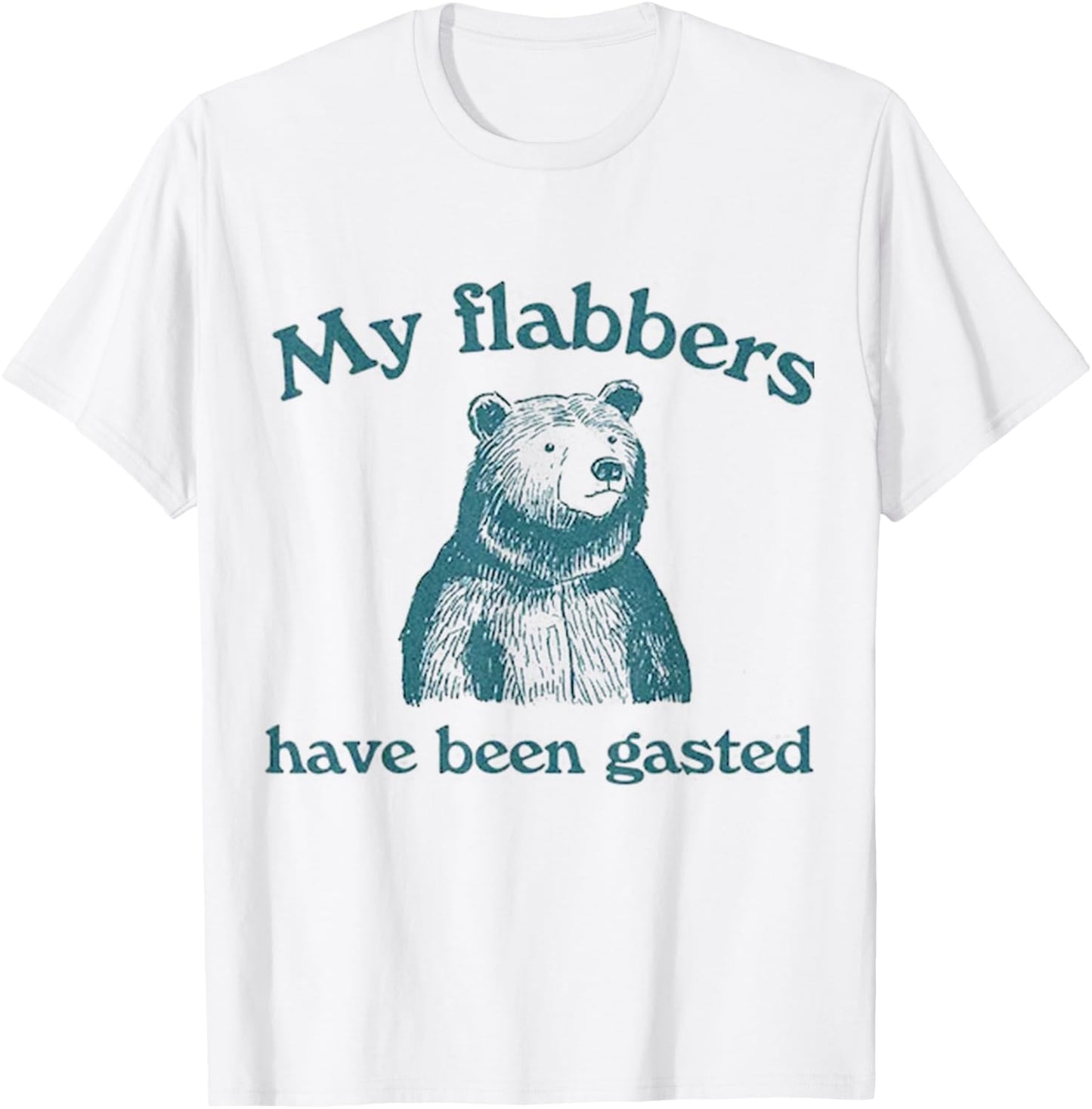 My Flabbers Have Been Gasted Bear Funny T-Shirt