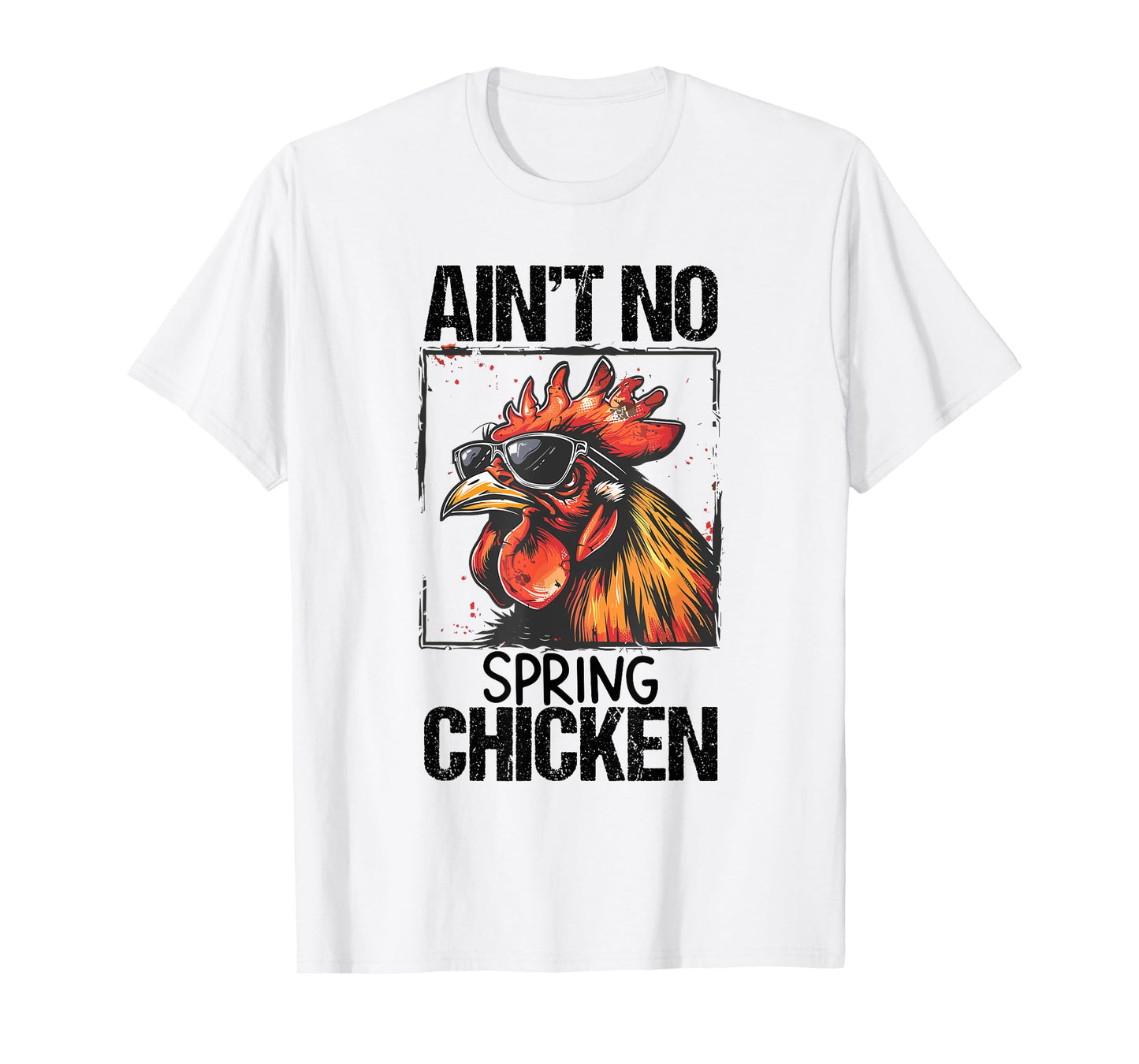 Mens Aint No Spring Chicken Funny T Shirt Sarcastic Graphic T-Shirt