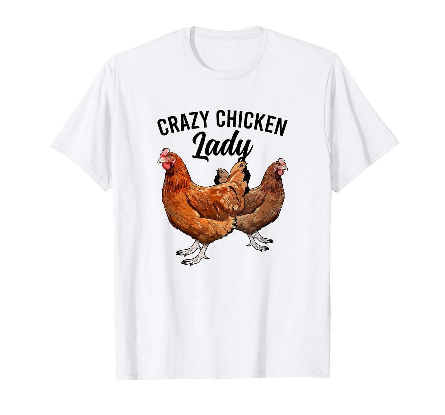 Crazy Chicken Lady Chicken Owner Chicken Mom Chicken Lover T-Shirt